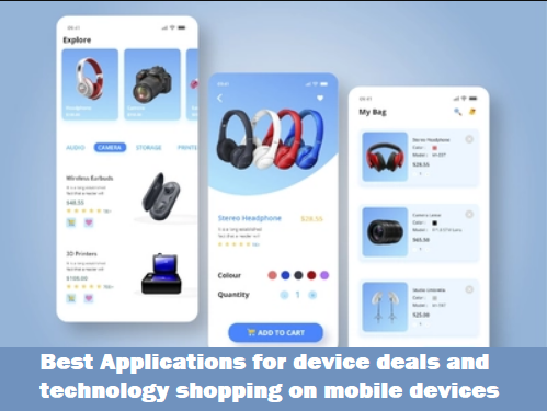Best Applications for device deals and technology shopping on mobile devices.