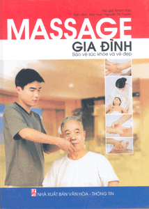 Massage gia đình - Bảo vệ sức khỏe và vẻ đẹp - Nhâm Trào