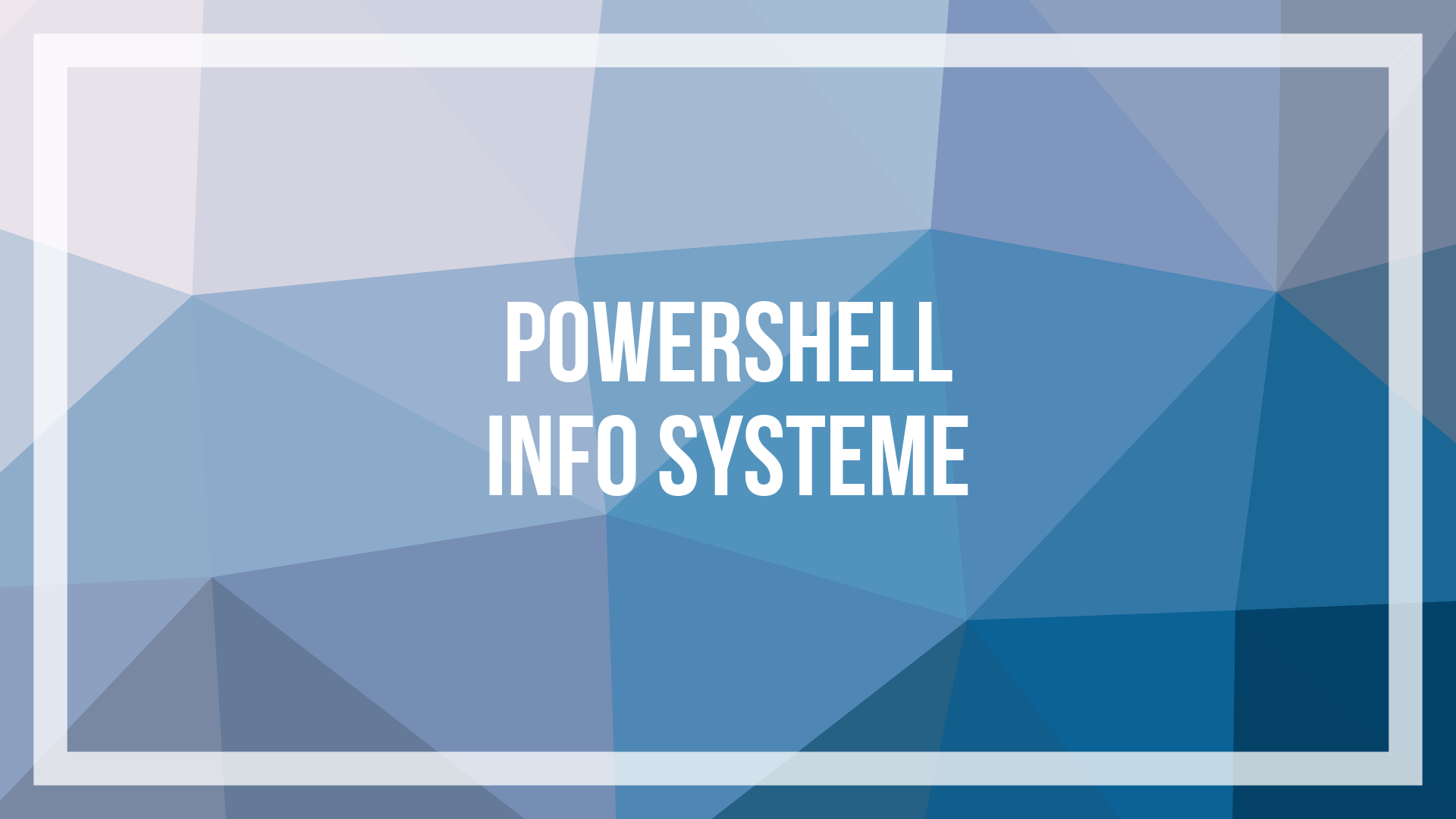 Informations sur le système avec Powershell (OS, hardware, CPU ...
