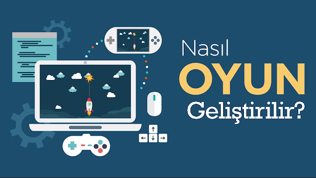 nasıl oyun geliştirilir