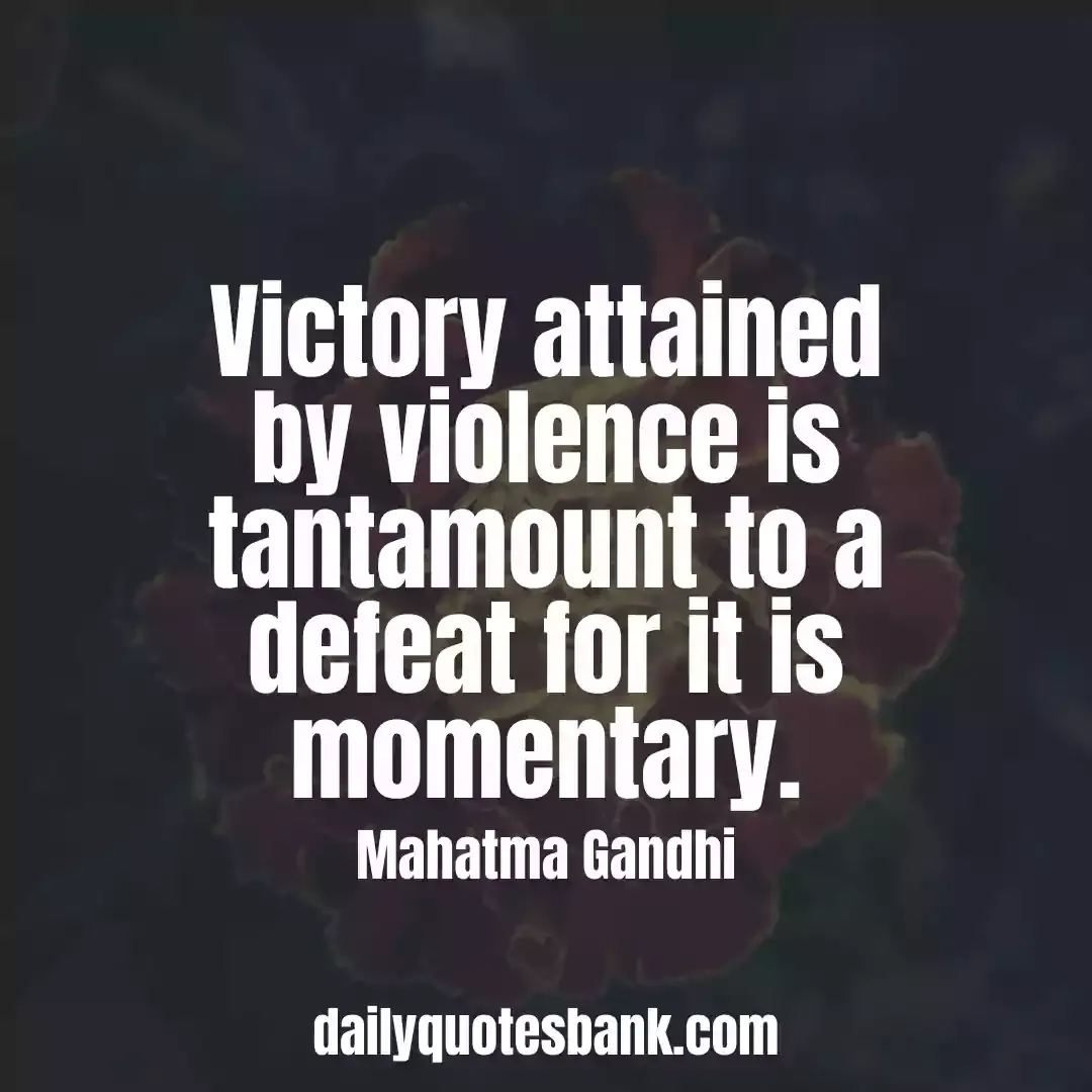 Mahatma Gandhi Quotes That Will Connect Into Peace