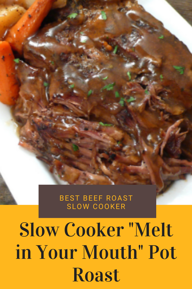 Best Beef Roast Slow Cooker Slow Cooker "Melt in Your Mouth" Pot Roast