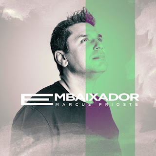 Baixar Música Gospel Embaixador - Marcus Prioste Mp3 Baixar Música Gospel Embaixador - Marcus Prioste Mp3