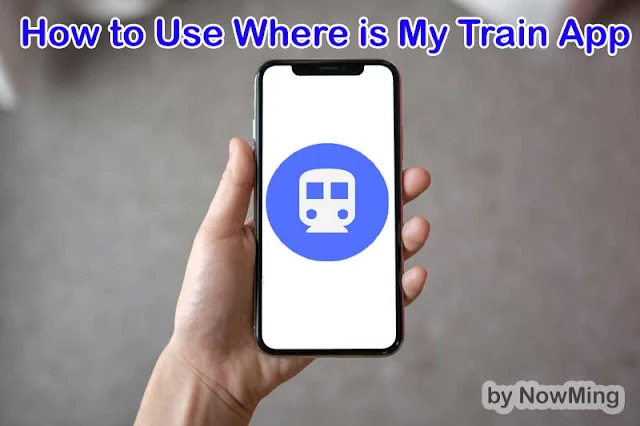 How to Use Where is My Train App in Hindi