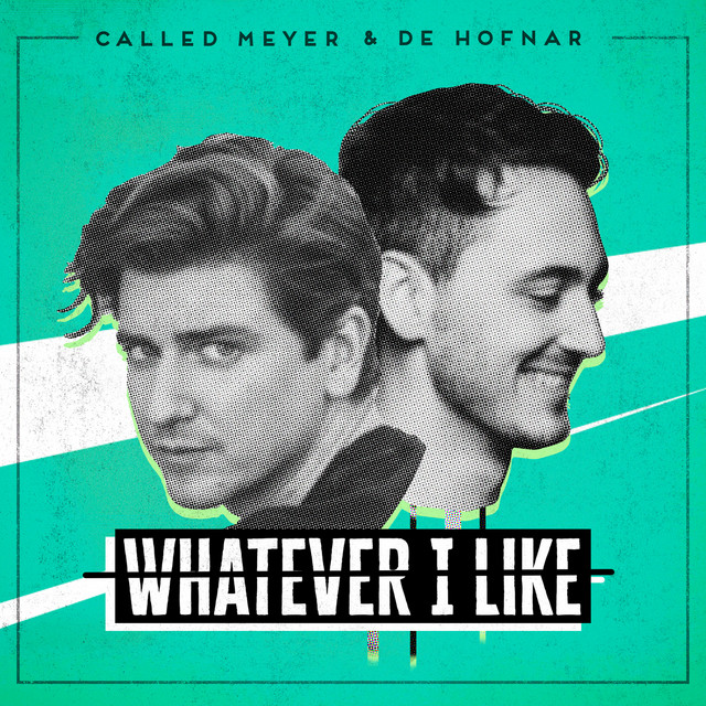 Called Meyer & De Hofnar Share New Single ‘Whatever I Like’ 