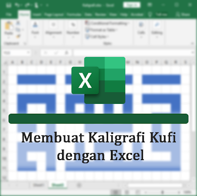 Membuat Kaligrafi Kufi dengan Excel