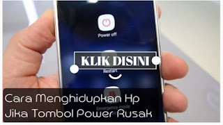 cara-menghidupkan-hp-yang-tombol-power-rusak