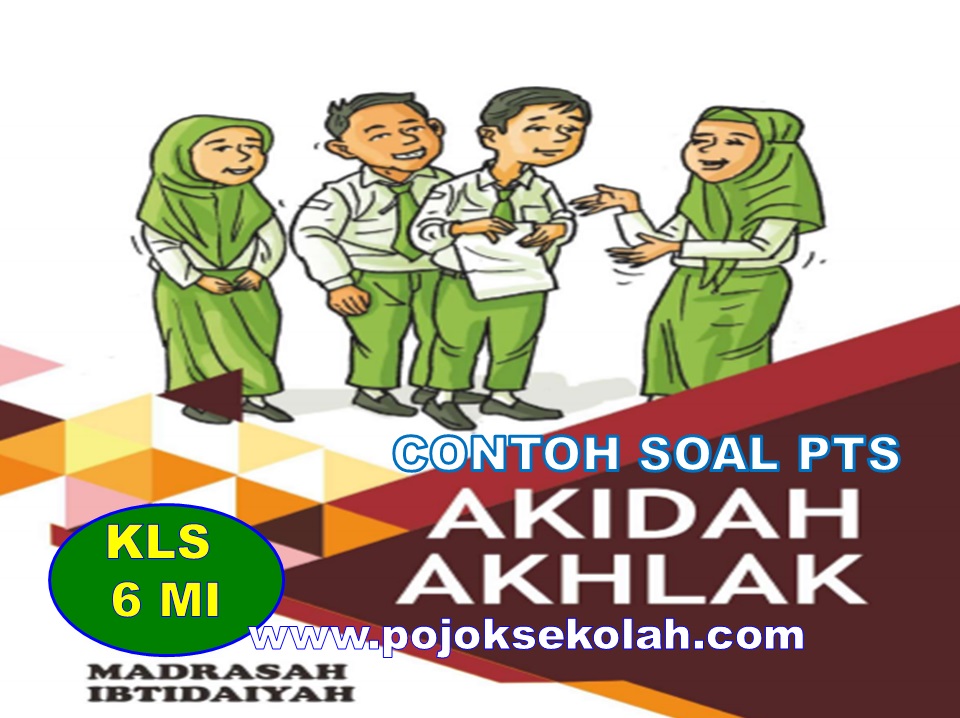 Soal PTS Genap Akidah Akhlak Kelas 6