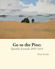 Go to the Pine: Quoddy Journals 2005-2010