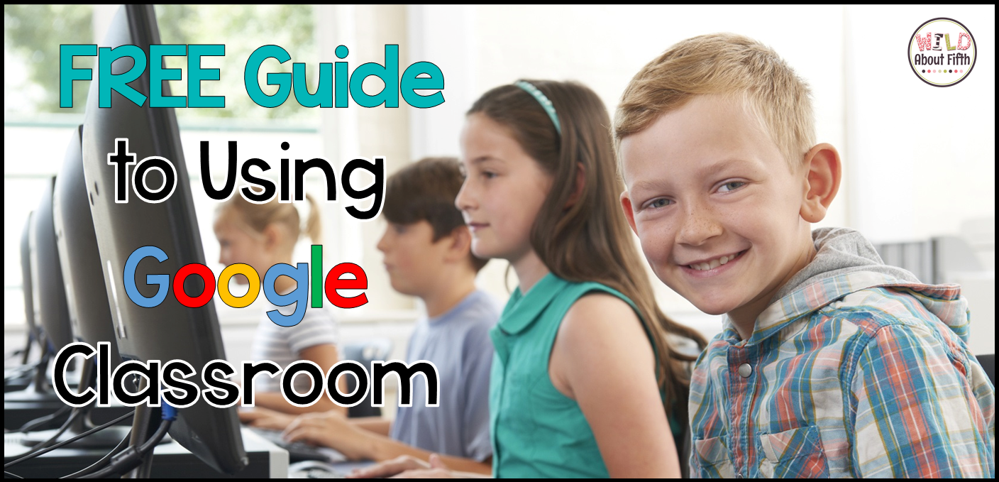 Free Guide to Using Google Classroom for Online Distance Learning
