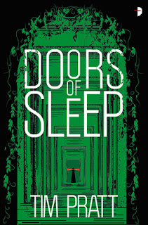 Doors of Sleep by Tim Pratt