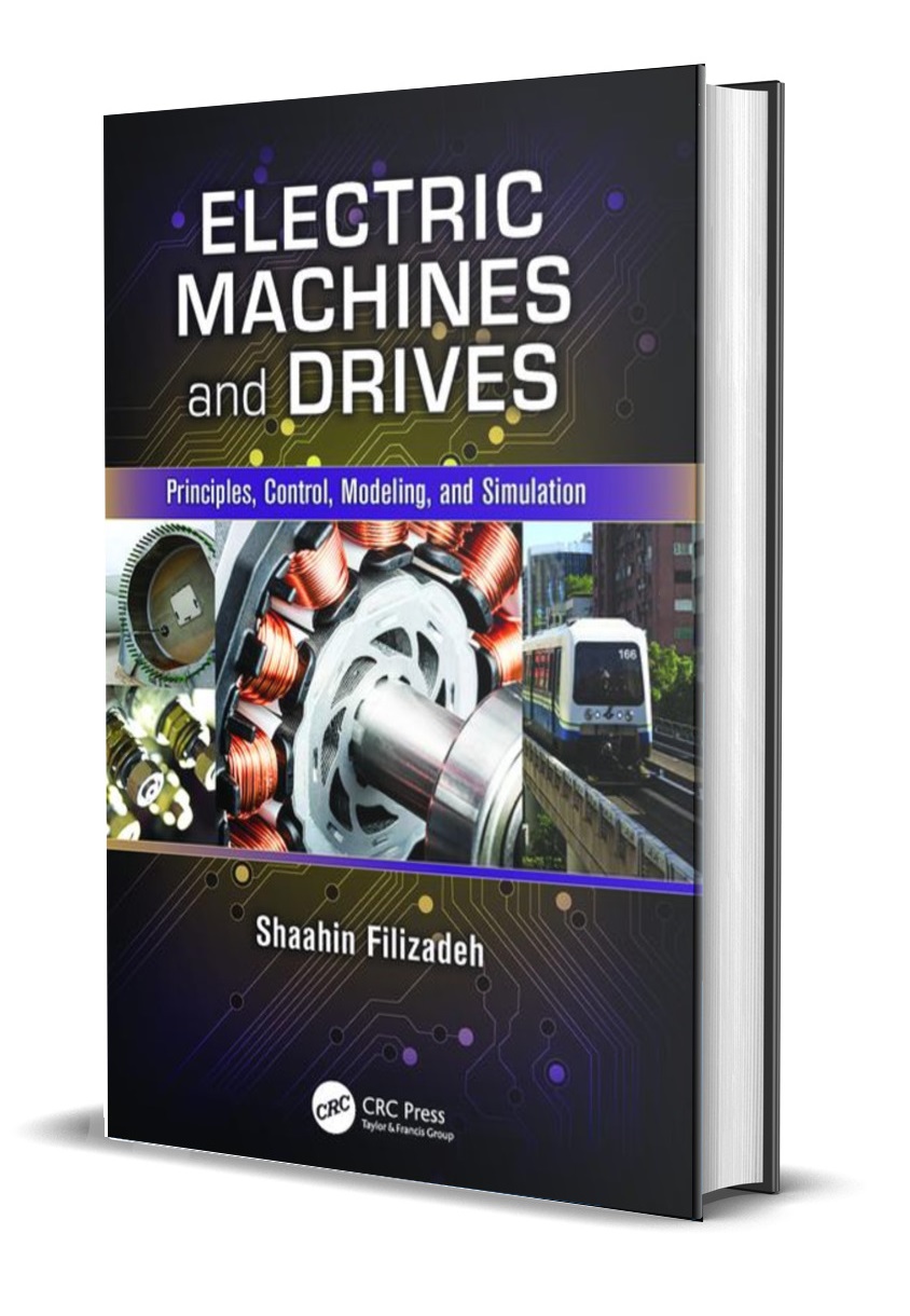 Electric Machines and Drives Principles, Control, Modeling, and Simulation ENGINEERING BLOG