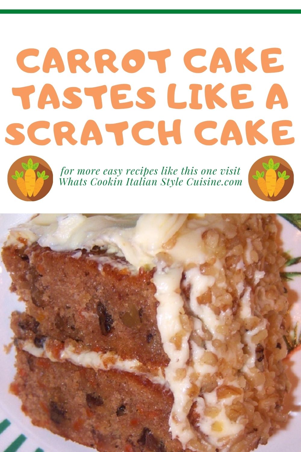 Carrot Cake Tastes Like A Scratch Cake What's Cookin' Italian Style