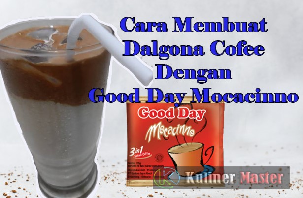 Cara Membuat Dalgona Good Day Mocacinno