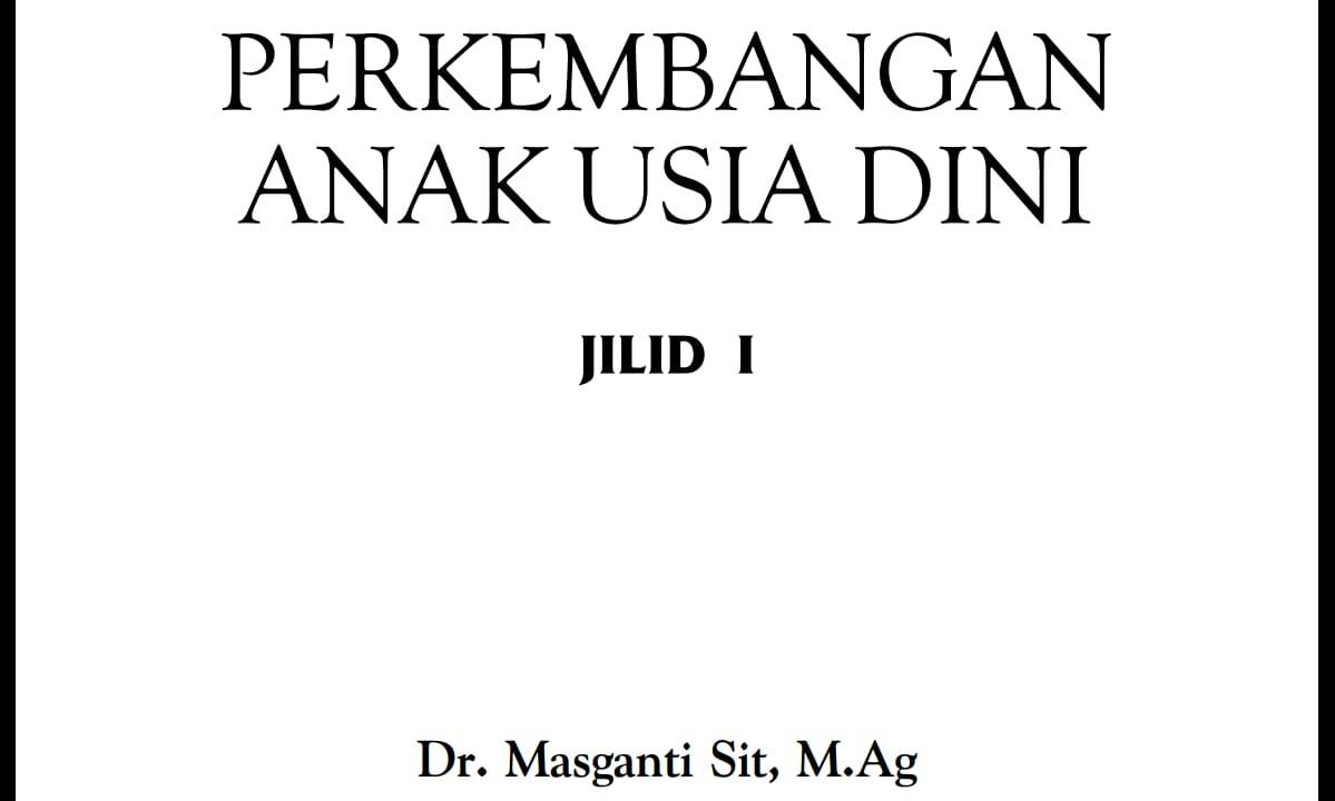 Resensi Buku Psikologi Perkembangan Anak Usia Dini Penulis Dr Masganti Sit M Ag