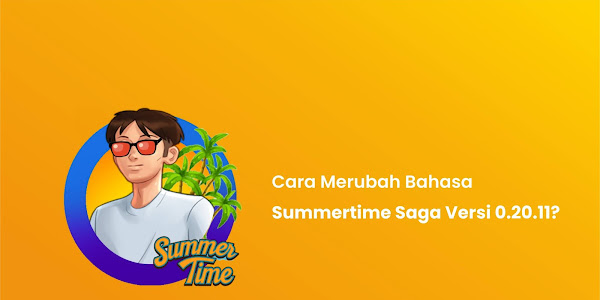 Cara Merubah Bahasa Summertime Saga Versi Indonesia
