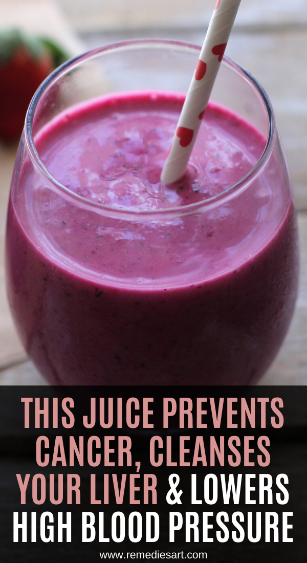 THIS JUICE PREVENTS CANCER, CLEANSES YOUR LIVER & LOWERS HIGH BLOOD PRESSURE