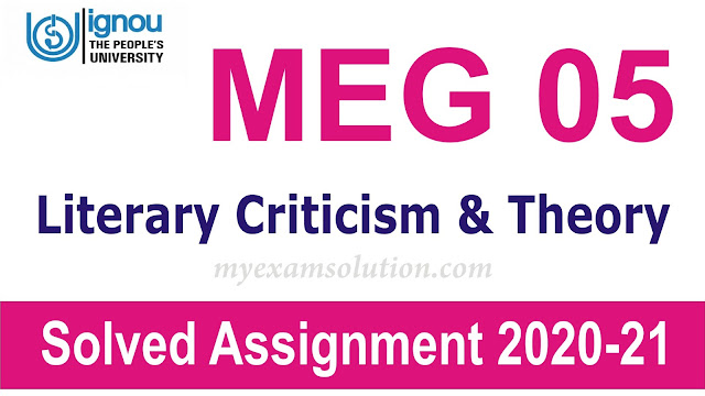 MEG 05 Literary Criticism & Theory; MEG 05 Literary Criticism & Theory Assignment 2020-21