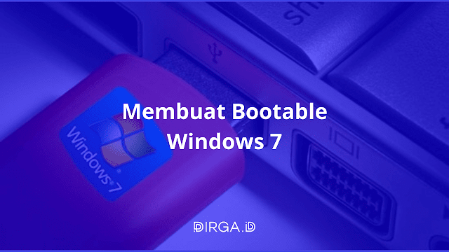 3 Cara Membuat Flashdisk Bootable Windows 7 Dengan Mudah