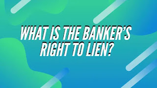 BANKER’S RIGHT TO LIEN BANKER’S RIGHT TO LIEN