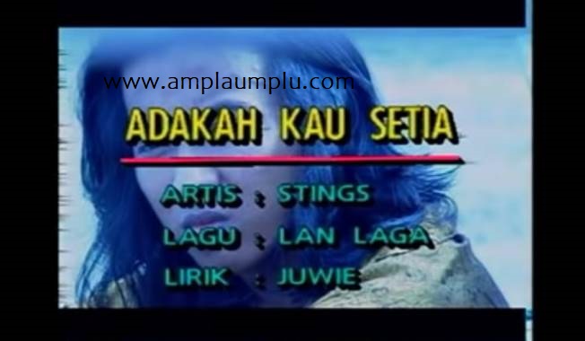 Lirik Dan Chord Kunci Gitar Adakah Kau Setia - Stings "Sejak Aku Jatuh