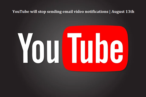 YouTube-stop-sending-new-email-video-notifications-August-13th