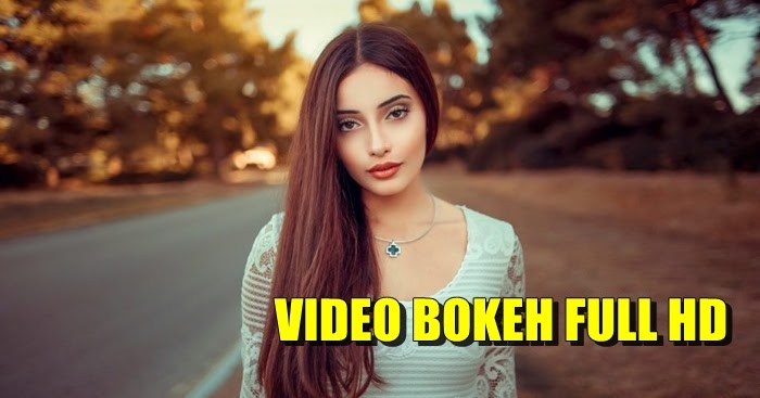 Download Bokeh Video Full Jpg HD No Sensor Terbaru 2020 - Nuisonk