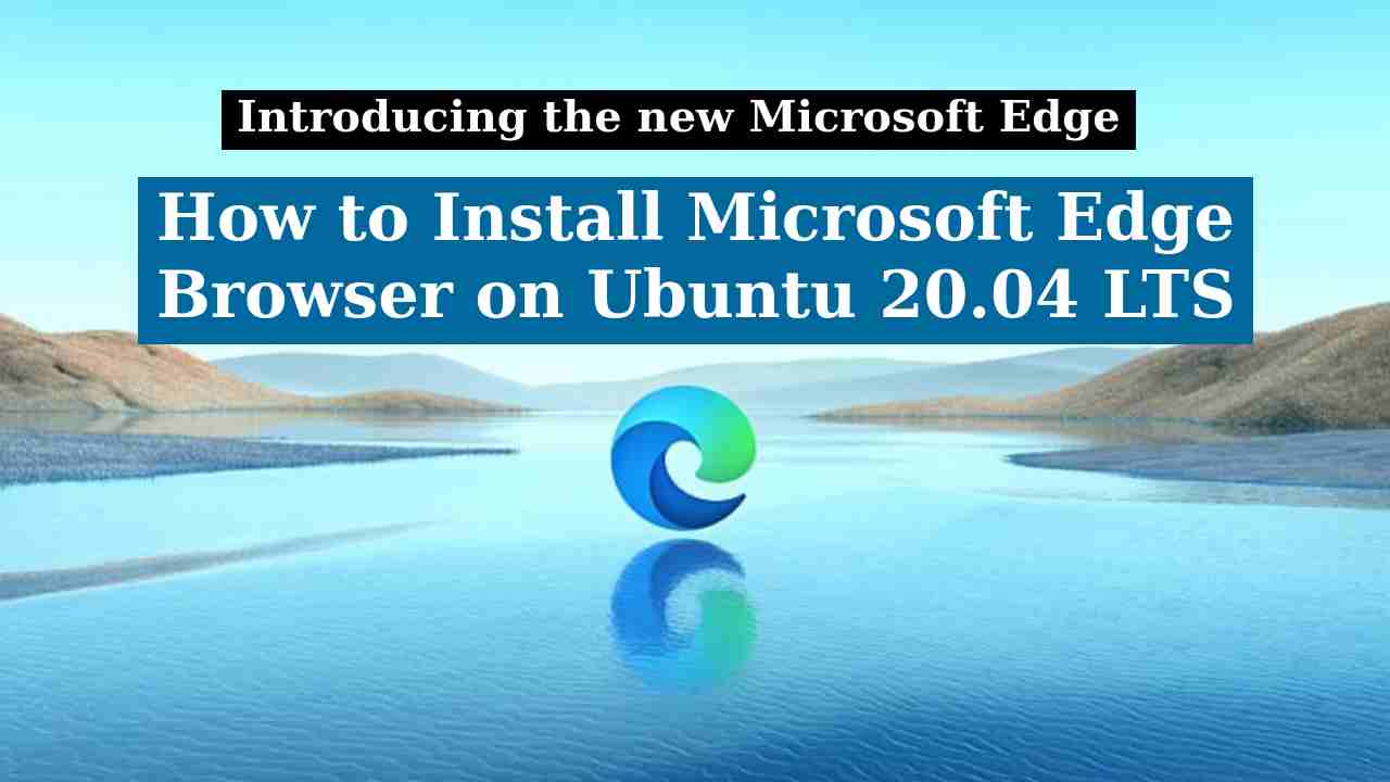 How to Install Microsoft Edge Browser on Ubuntu 18.04 LTS