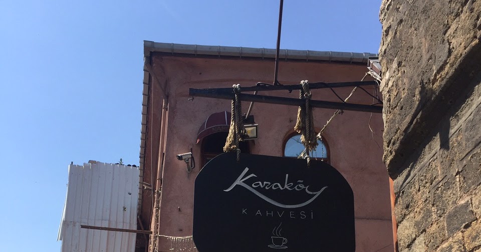 Karaköy Kahvesi Balat İstanbul Doğal Mekanlar Gidilecek Yerler