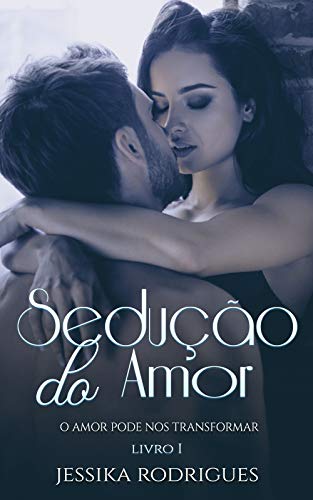 Sedução do Amor (Duologia Livro 1) - J. Rodrigues Sedução do Amor (Duologia Livro 1) - J. Rodrigues