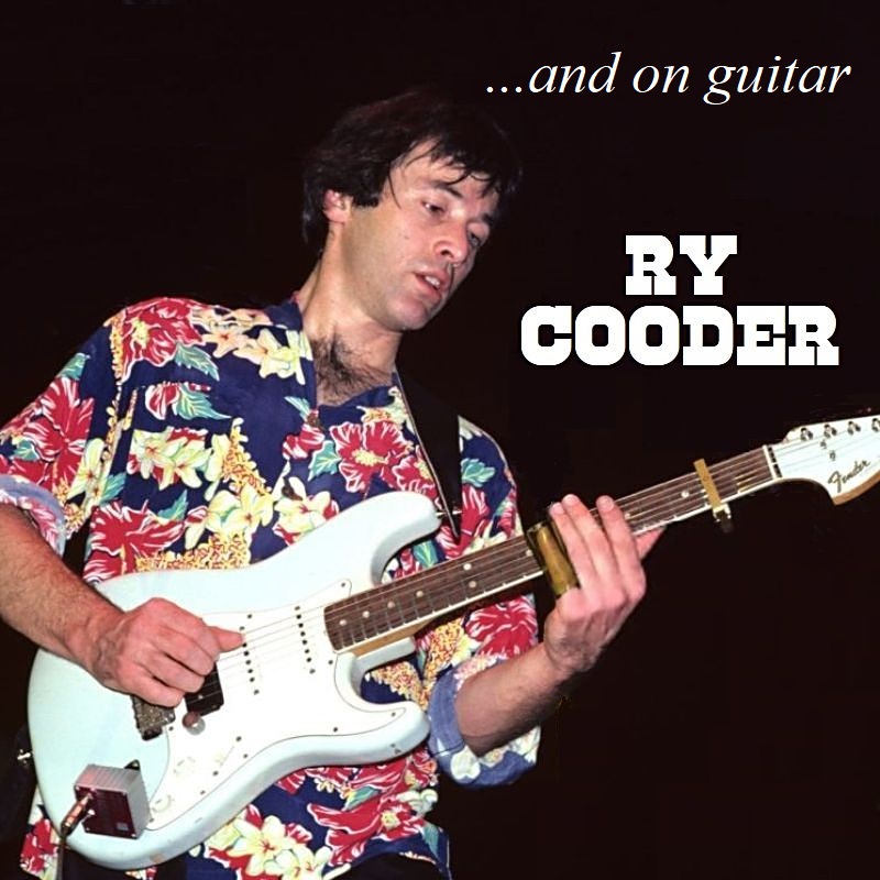 Albums I Wish Existed Ry Cooder and on guitar (1971)