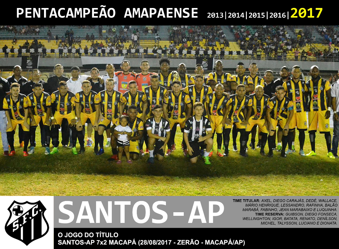 Edição dos Campeões SantosAP Campeão Amapaense 2017