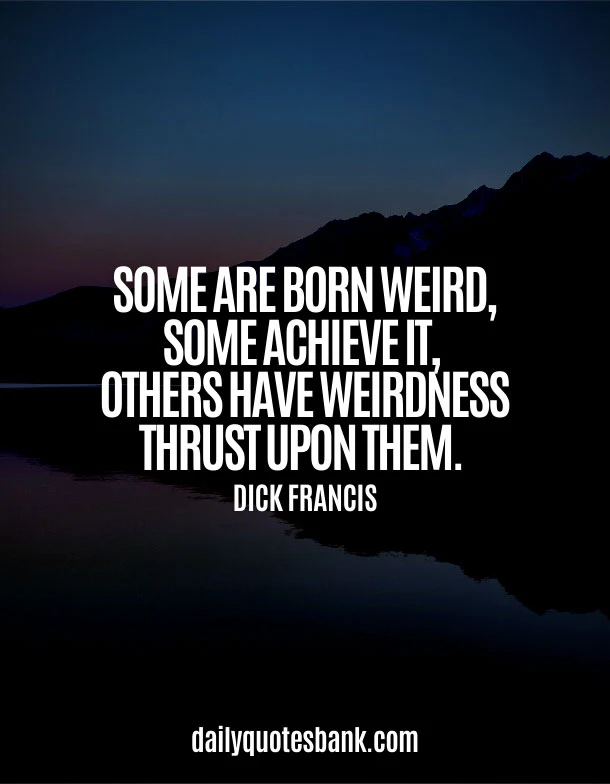 Famous Weird Quotes That Make You Think