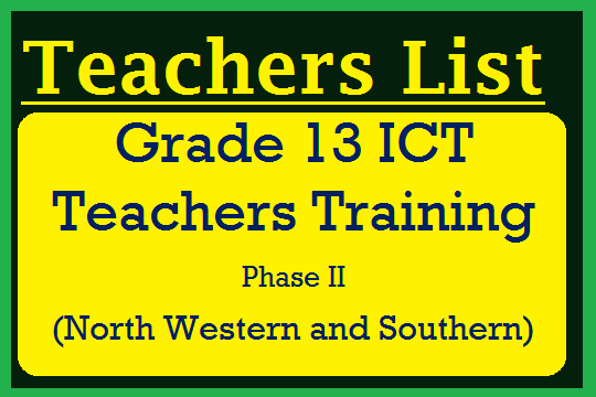 Teachers List : Grade 13 ICT Teachers Training Program - Phase II (North Western and Southern Province)