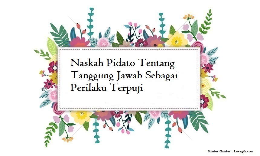 Contoh Naskah Pidato Tentang Tanggung Jawab Sebagai Perilaku Terpuji Jago Berpidato Apa Yang Kamu Cari Ada Disini