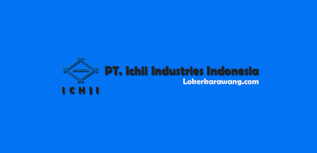 Lowongan Kerja PT. Ichii Industries Indonesia