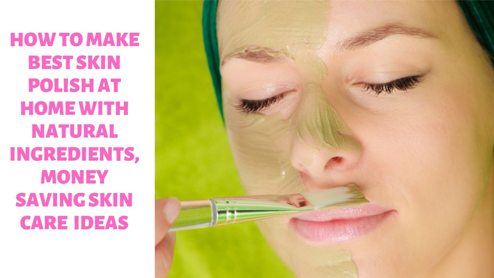 How To Make Best Skin Polish At Home With Natural Ingredients, Money