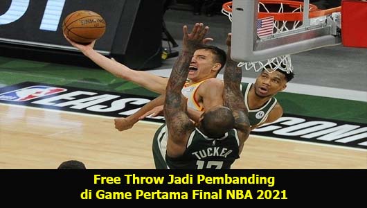 Free Throw Jadi Pembanding di Game Pertama Final NBA 2021