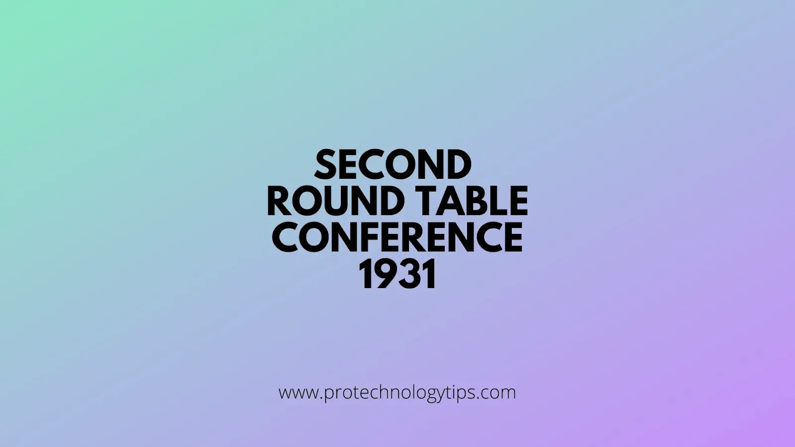 Second Round Table Conference 1931 Upsc, Second Round Table Conference Upsc