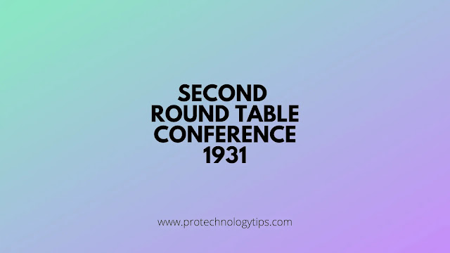 Short Notes Second Round Table Conference 1931 UPSC PRO TECHNOLOGY TIPS short-notes-second-round-table-conference-1931-upsc-pro-technology-tips