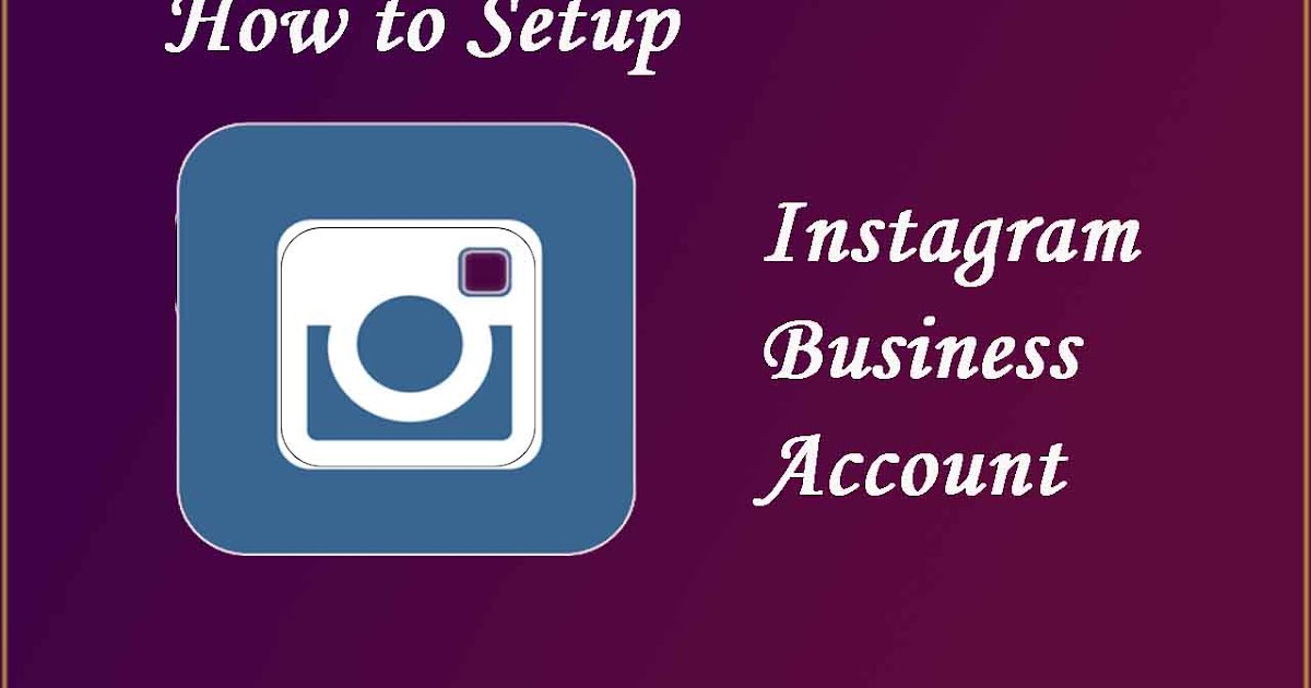 How to Create Business Account on Instagram with Few Steps