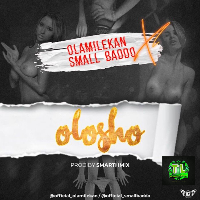 Olamilekan-Olosho-Ft-Small-Baddo-Prod-By-Smarthmix-mp3-download-Teelamford Olamilekan-Olosho-Ft-Small-Baddo-Prod-By-Smarthmix-mp3-download-Teelamford