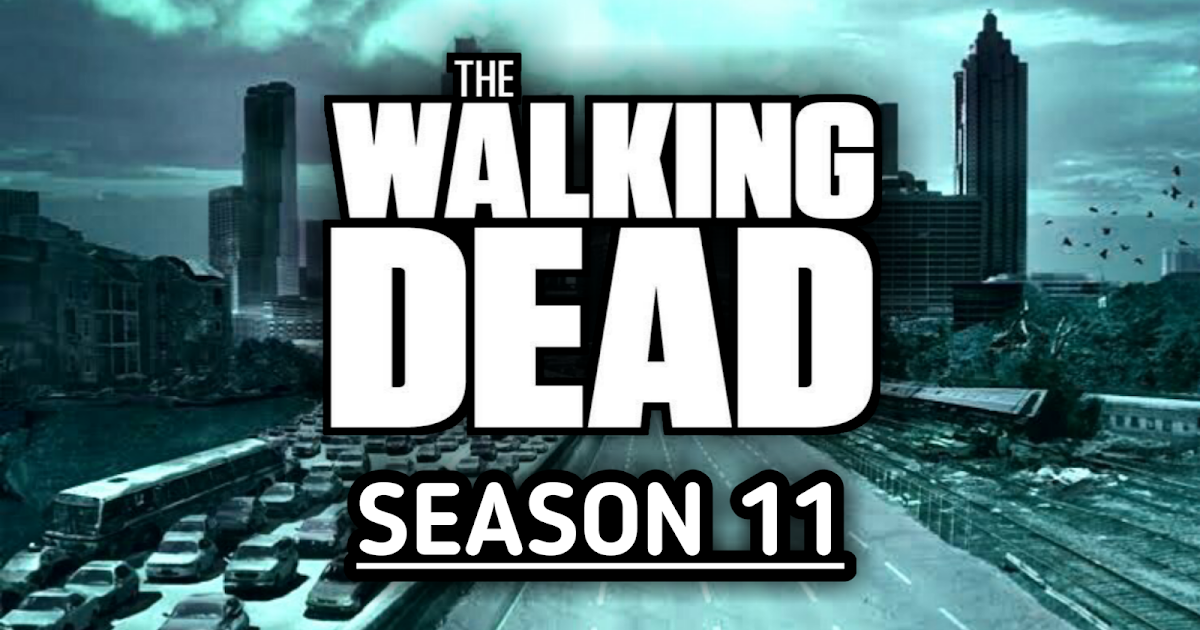 Nombre Episode Saison 11 The Walking Dead The Walking Dead Season 11 Full Episode