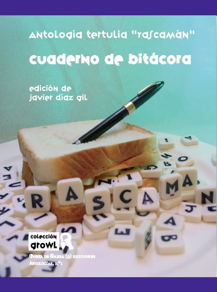 Cuaderno de bitácora - Antología tertulia "Rascamán" - Varios autores - Edición de Javier Díaz Gil