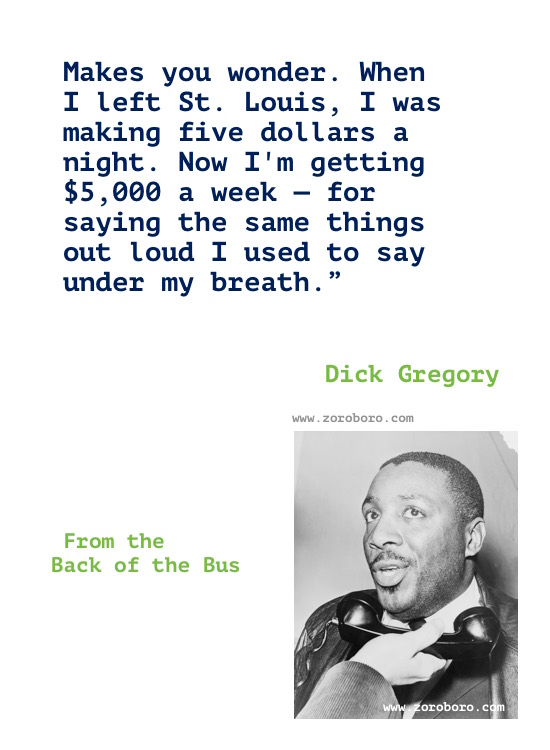 Dick Gregory Quotes, Dick Gregory Books Quotes, Dick Gregory on People, Racism & Civil Rights, Dick Gregory (Comedian) Writings