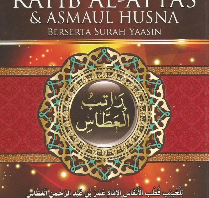 13 Kelebihan Ratib Al Attas Apa Itu Ratib Al Attas Waktu Cara Baca