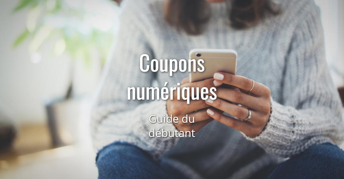 7 étapes pour commencer avec les coupons numériques Coupons au Québec