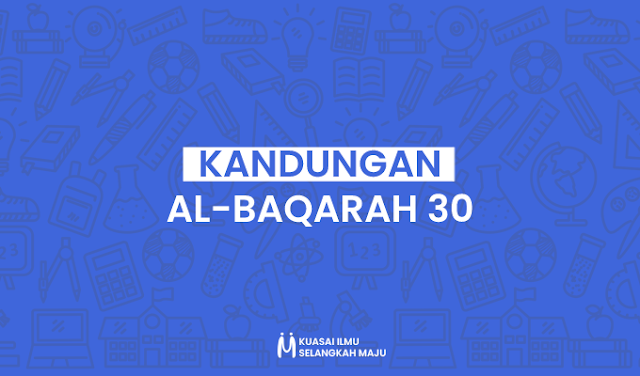 Surat Al-Baqarah, Surat Al-Baqarah Ayat 30, Isi Kandungan Surat Al-Baqarah Ayat 30