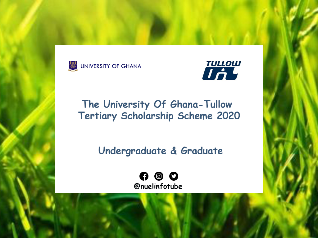 nuelinfotube-home-of-global-scholarship-the-university-of-ghana-tullow-tertiary-scholarship