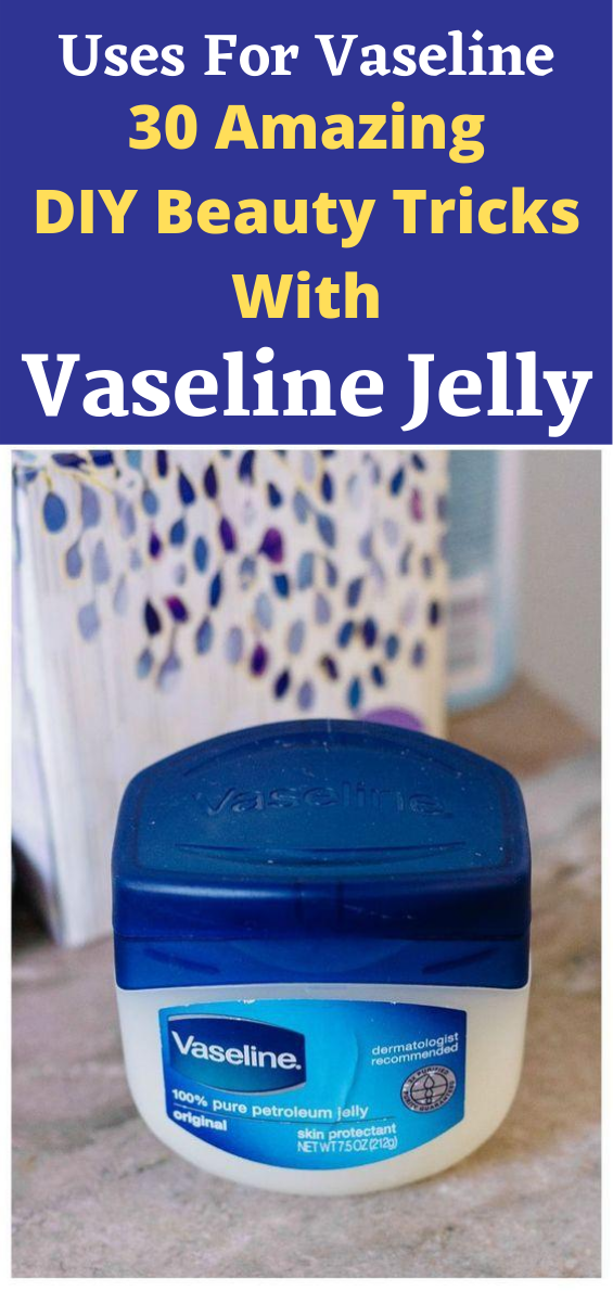 30 Amazing Uses for Vaseline WEDDING AND WOMEN LIFE